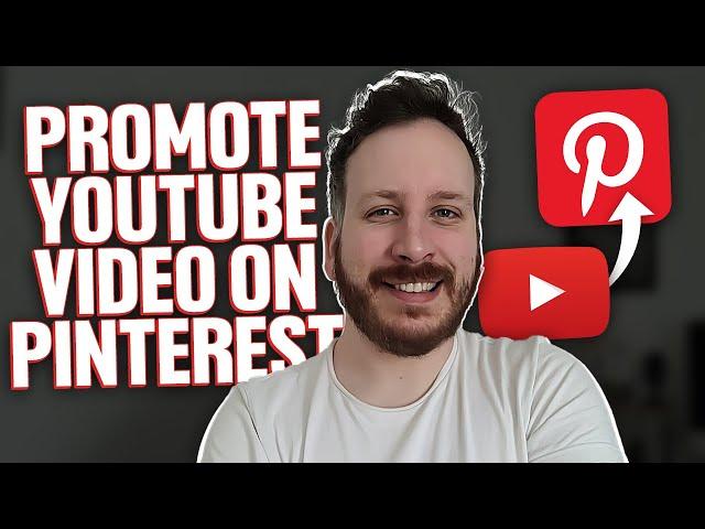 How To Promote A Youtube Video On Pinterest