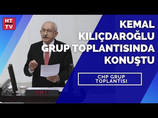 CHP Lideri Kemal Kılıçdaroğlu partisinin grup toplantısında konuşuyor #CANLI