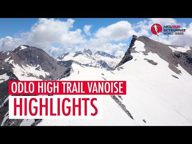 ODLO HIGH TRAIL VANOISE 2018 - HIGHLIGHTS / SWS18 - Skyrunning