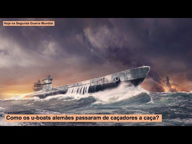 Como os u-boats alemães passaram de caçadores a caça?