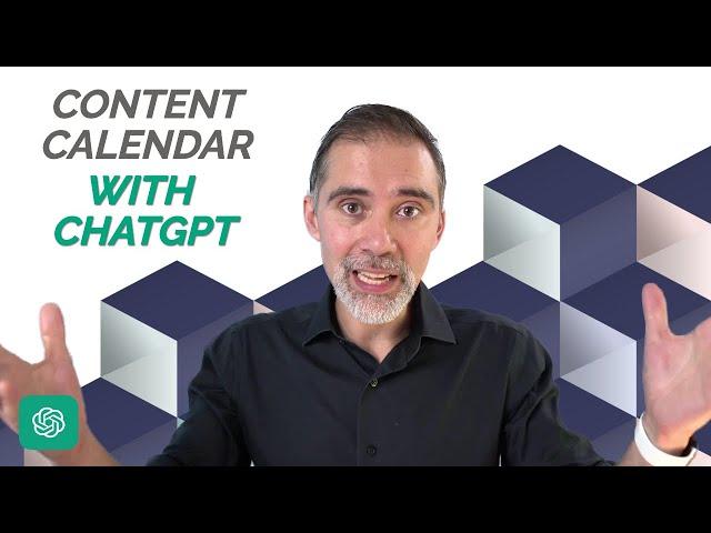 Content Calendar with ChatGPT: Create a Complete Calendar for your Marketing Campaign