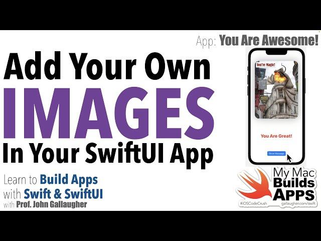 Ch. 1.11 Adding Your Own Images to Your SwiftUI App (You Are Awesome app)