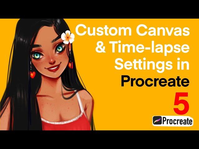 Custom Canvas and Time-lapse settings in Procreate 5