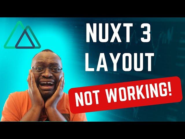 Nuxt 3 Layouts Not Working: How to Fix Your Nuxt 3 Layout