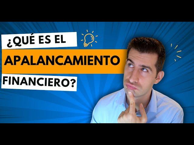 ¿Qué es el APALANCAMIENTO FINANCIERO? Descubre cómo funciona y cómo se calcula