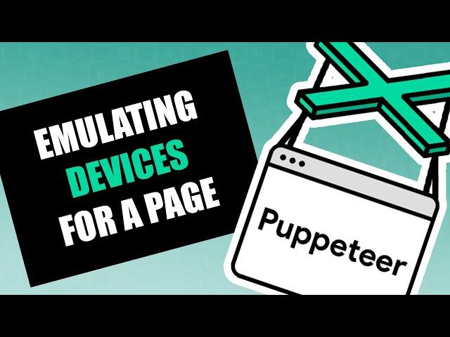 Puppeteer - Emulating Devices for a Page