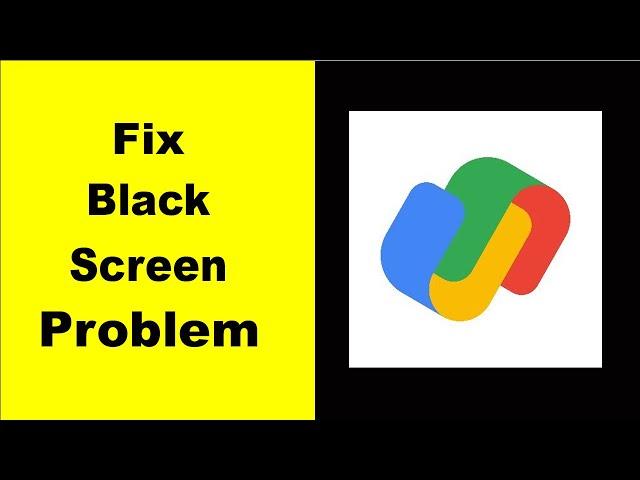 Fix Google Pay Black Screen Error | Google Pay Black Screen issue Solved | GPay | PSA 24