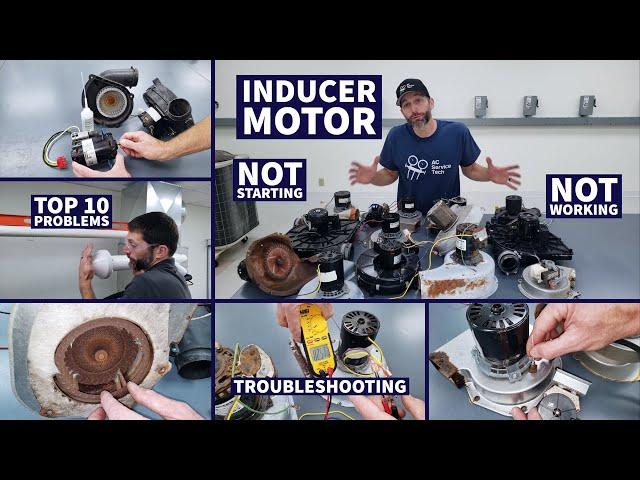 Inducer Motor Not Starting, Not Working? Top 10 Problems and Troubleshooting!