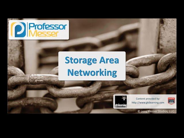 Storage Area Networking - CompTIA Security+ SY0-401: 1.4