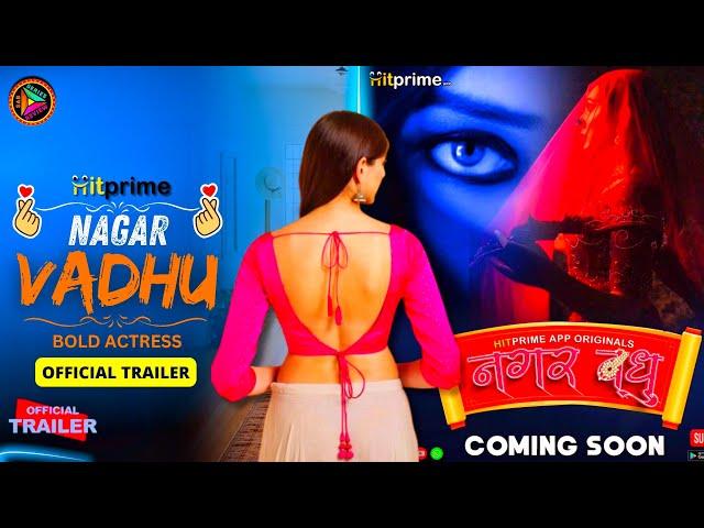 Nagar Vadhu Official Trailer | Hitprime Ott | Shyna Khatri, Rani Pari Upcoming Series Update |