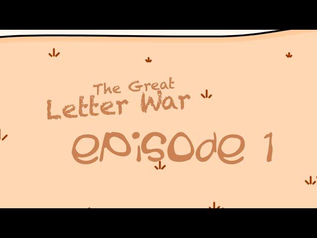 The Great Letter War - EPISODE 1: Pilot