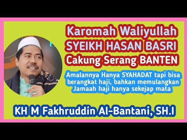 Karomah Wali Allah - Karomah Wali Banten: Syekh Hasan Basri Cakung | KH Fakhruddin Al Bantani