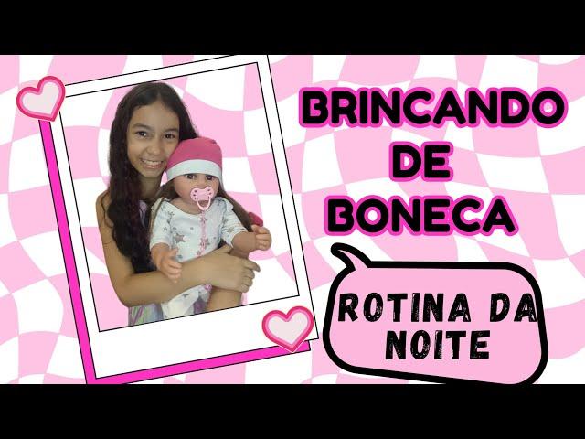 Brincando de boneca [rotina da noite]