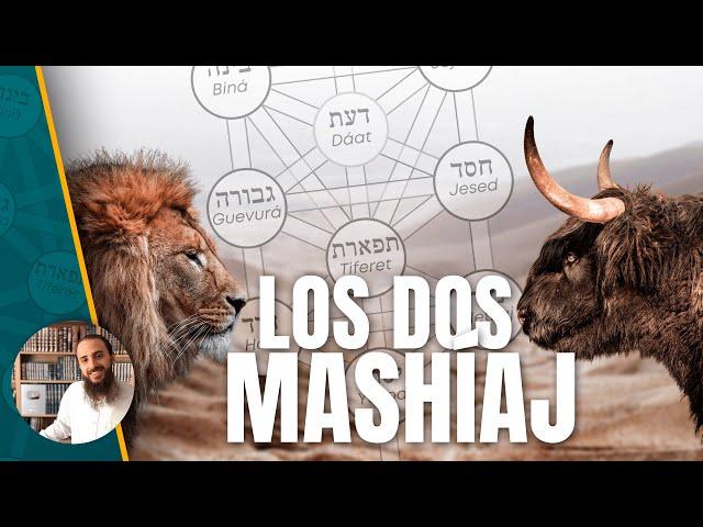 El Misterio de los dos Mesías [Mashiaj Ben Yosef y Mashiaj Ben David]