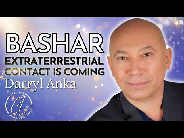 Prepare for 2027: BASHAR Explains How We Are Close to ET CONTACT; DARRYL ANKA