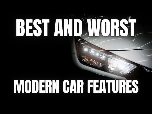The BEST and WORST Modern Car Features