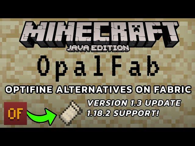 OpalFab Modpack Update, OptiFine Alternatives on Fabric 1.18.2 Minecraft Java (Modpack version 1.3)