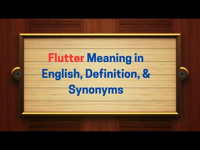 Flutter Meaning in English, Definition, and Flutter Synonyms | Thesaurus Thrive