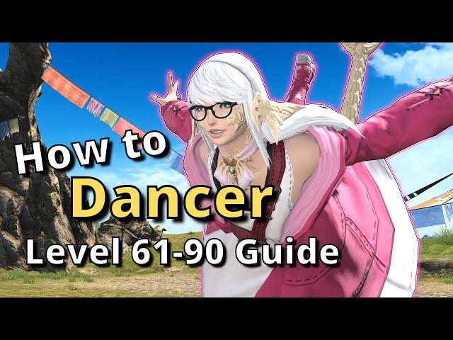 FFXIV 6.38+ Dancer Level 61-90 Detailed Guide: Endgame Openers and Rotations Included!