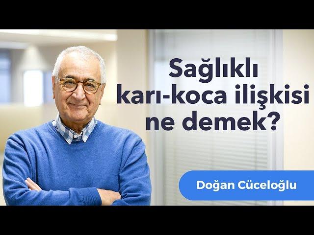 Sağlıklı Karı - Koca İlişkisi Ne Demek?