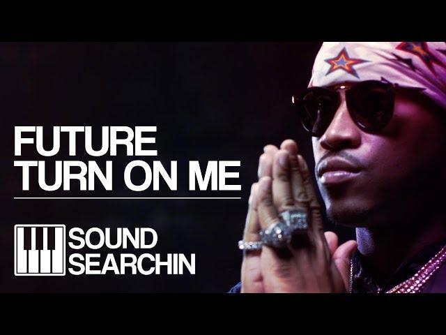 Future - Turn On Me Preset | Sound Searchin