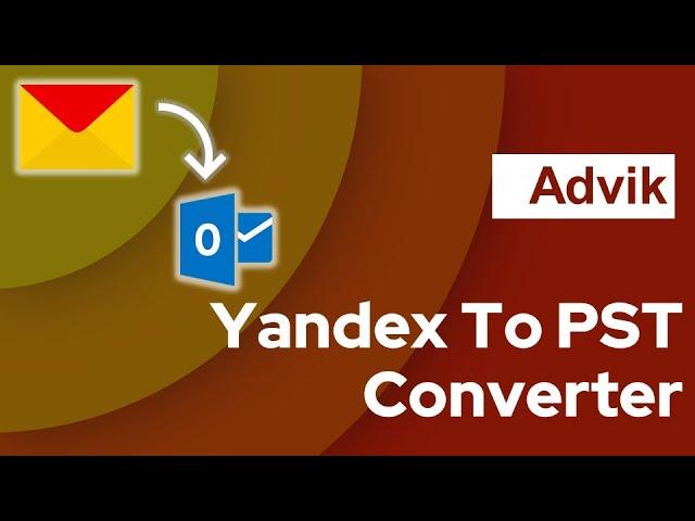 How to Convert Yandex emails to PST format?