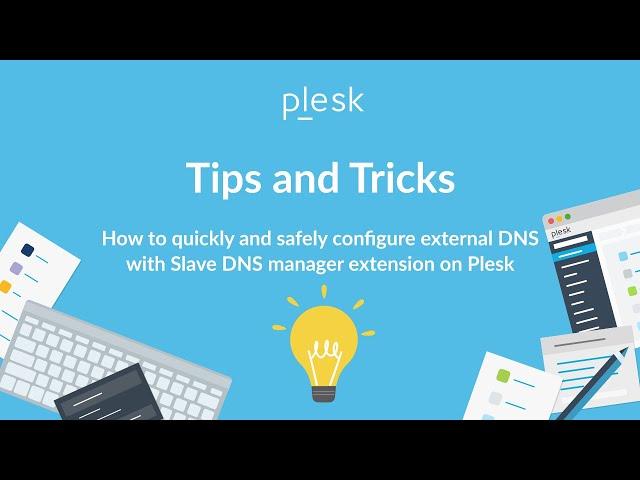 How to quickly and safely configure external DNS with Slave DNS manager extension on Plesk