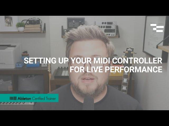 Setting up your MIDI Controller for Live Performance