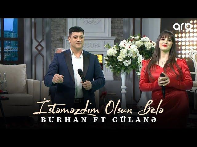 Burhan ft Gülanə - İstəməzdim Olsun Belə (Həmin Zaur, Arb Tv)