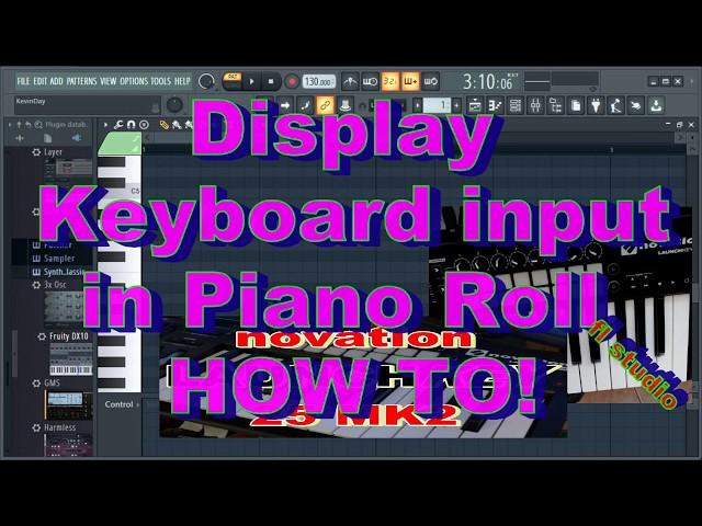 Playing Notes to Piano Roll in FL studio & Novation mk25