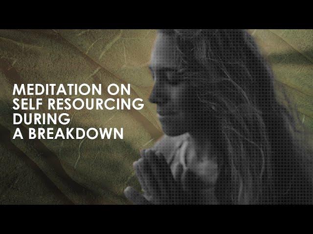 Meditation for The Mental Breakdown | Trauma Informed Integrative Mental Health Work