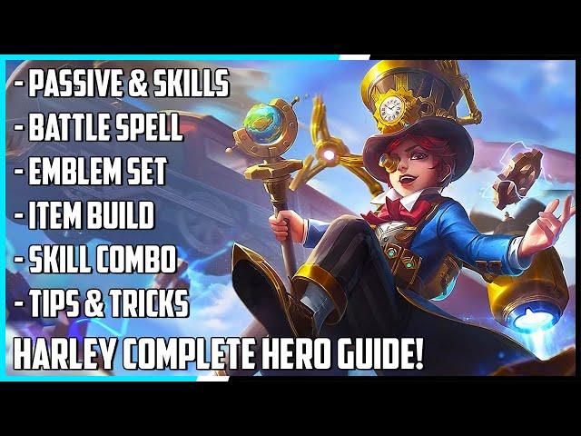 Harley Complete Hero Guide! Best Build, Skill Combo, Tips & Tricks | Mobile Legends