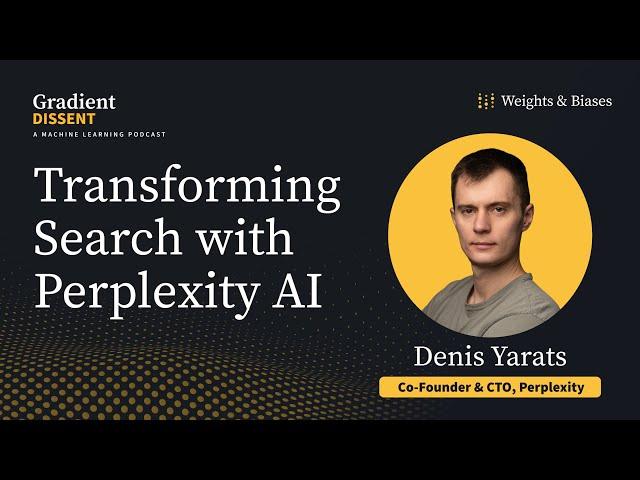 Transforming Search with Perplexity AI’s CTO Denis Yarats