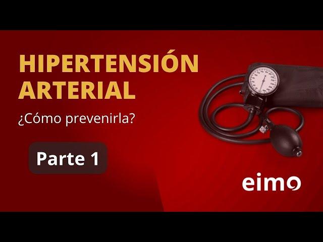 Hipertensión Arterial ¿Cómo prevenirla? - Parte 1