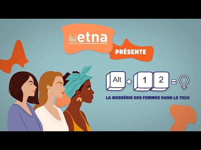 ALT12 - La websérie des femmes dans la tech | Teaser | ETNA