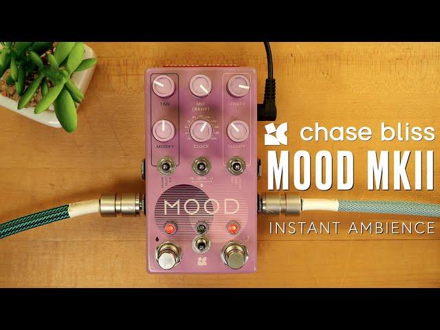 Chase Bliss MOOD MKII Instant Ambience (Stereo)