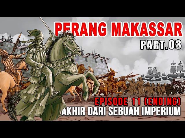 PERANG MAKASSAR _ PART 3 | EPISODE 11 _ RUNTUHNYA BENTENG SOMBA OPU