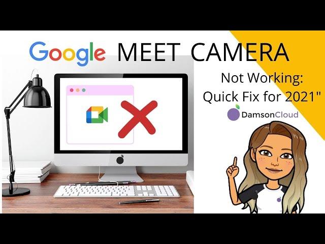 Google Meet Camera Not Working: Quick Fix for 2021