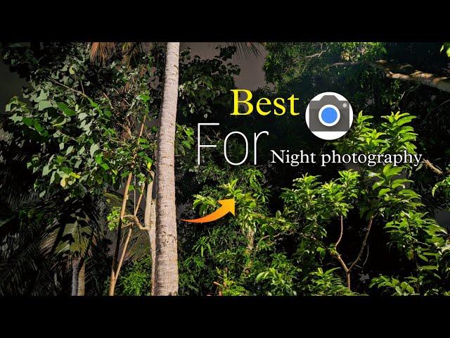 Best Gcam For Night PHOTOGRAPHY  || Latest Google Camera for your phone !