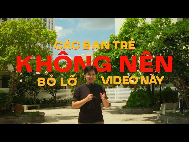 Các bạn trẻ không nên bỏ lỡ video này