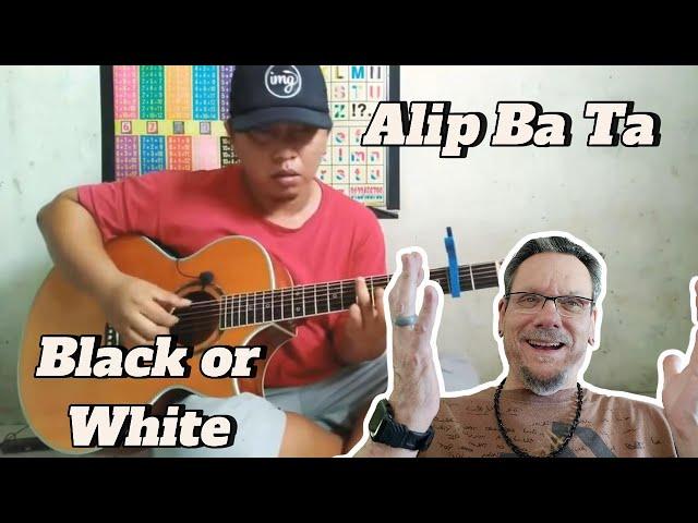 Alip Ba Ta | BLACK OR WHITE | (Fingerstyle cover) | First Time Reacting To.