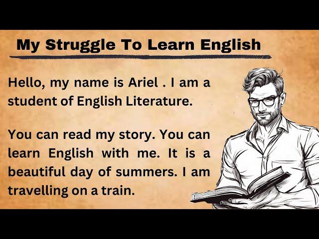 My Struggle To Learn English || Improve Your English || Learn English Speaking || Graded Reader