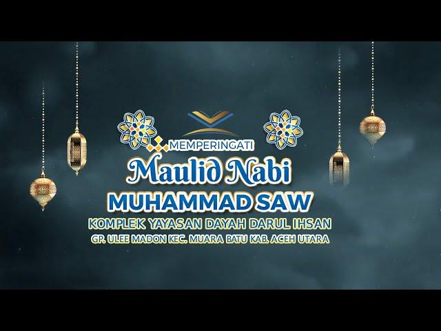 ACARA MAULID NABI BESAR MUHAMMAD SAW 1445H/2024 KOMPLEK YAYASAN DAYAH DARUL IHSAN