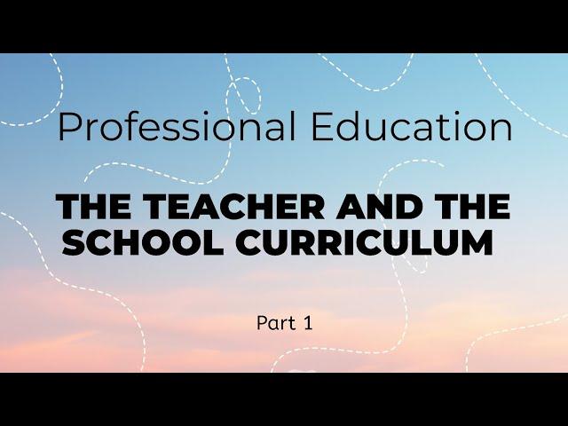 Prof Ed | The Teacher and the School Curriculum | LET Reviewer Part 1