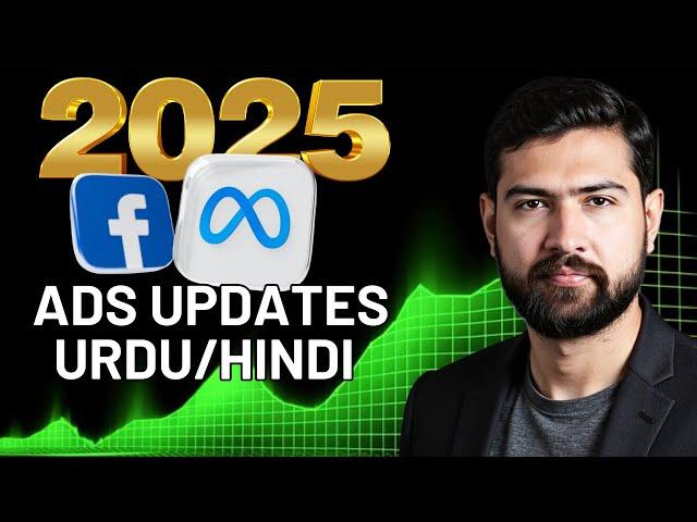 Run and scale facebook ads in 2025 | Meta Ads Updates in urdu hindi