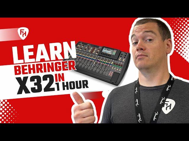 Behringer X32 Tutorial for Beginners - Learn the Behringer X32 in 1 Hour