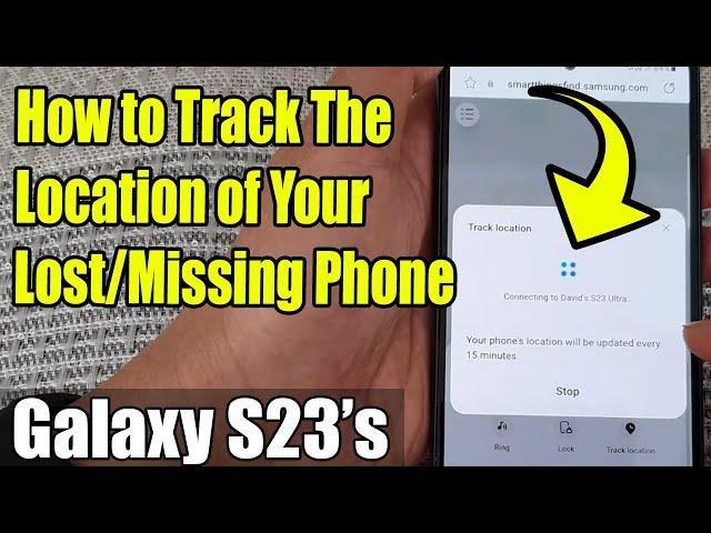 Galaxy S23's: How to Track The Location of Your Lost/Missing Phone