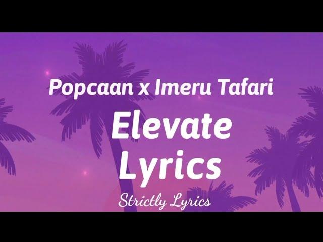 Popcaan x Imeru Tafari - Elevate Lyrics | Strictly Lyrics