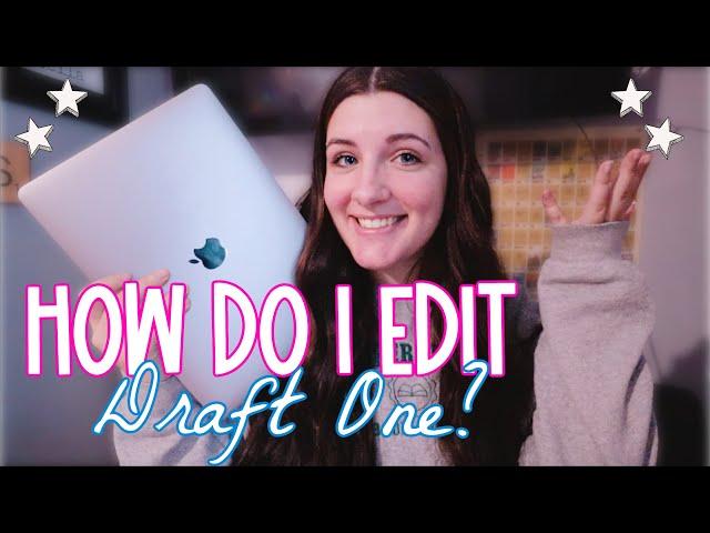 HOW DO I EDIT MY FIRST DRAFT? | What Is My Editing Process Going Into Draft 2?