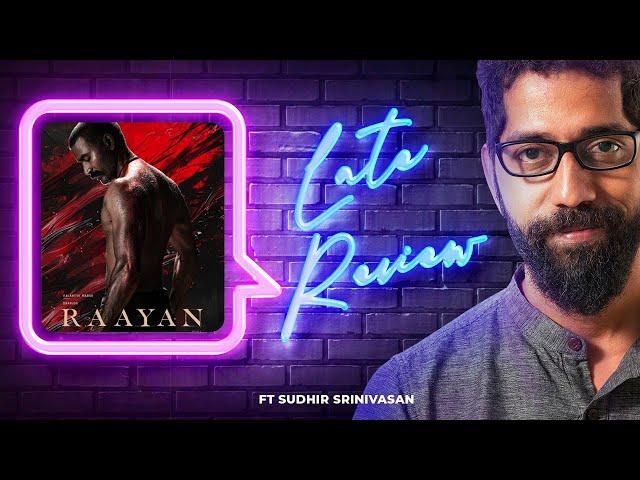 Sudhir Srinivasan's The Late Review | Raayan | Dhanush | SJ Suryah | Dushara Vijayan | Selvaraghavan